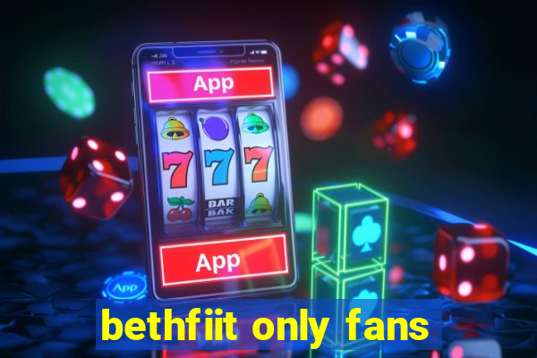 bethfiit only fans